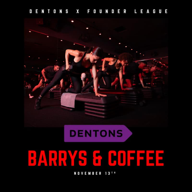 Cover Image for Dentons x Founder League: Barrys & Coffee