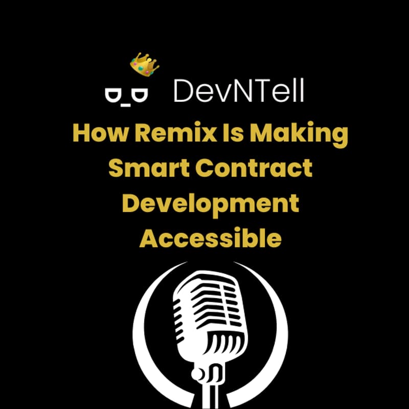 Cover Image for DevNTell - How Remix Is Making Smart Contract Development Accessible feat. Rob Stupay