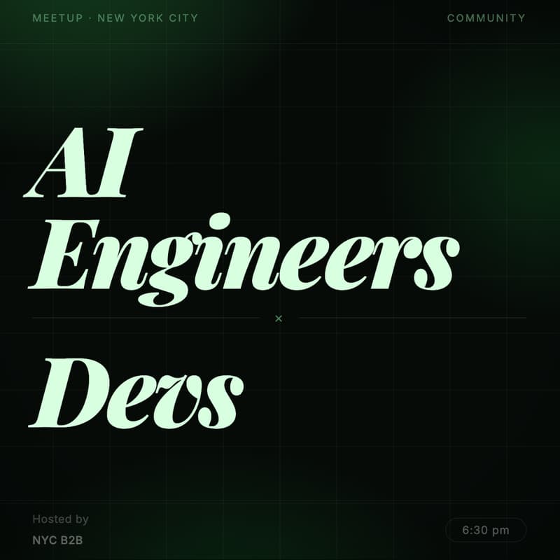 Cover Image for NYC B2B: AI Engineers x Devs Meetup