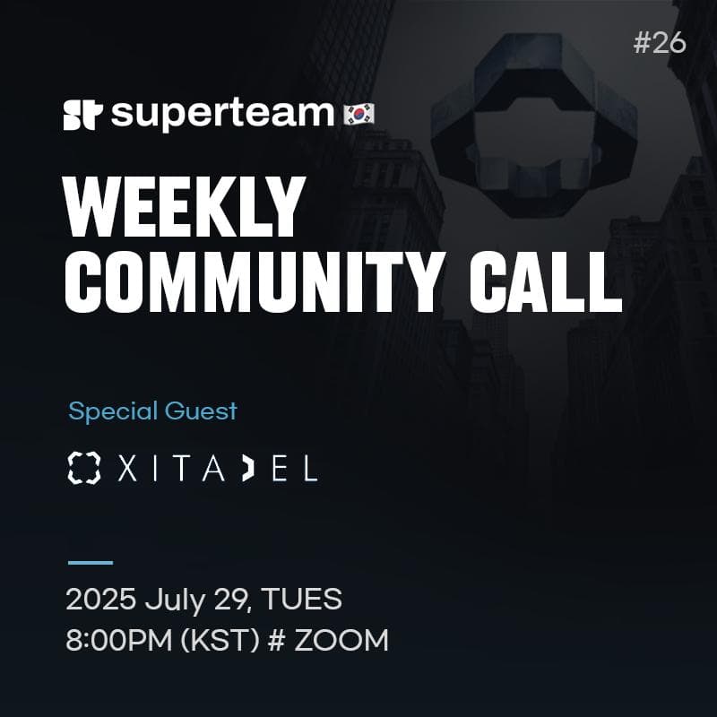 Cover Image for Superteam Korea Weekly Community Call #26 (w. Xitadel)