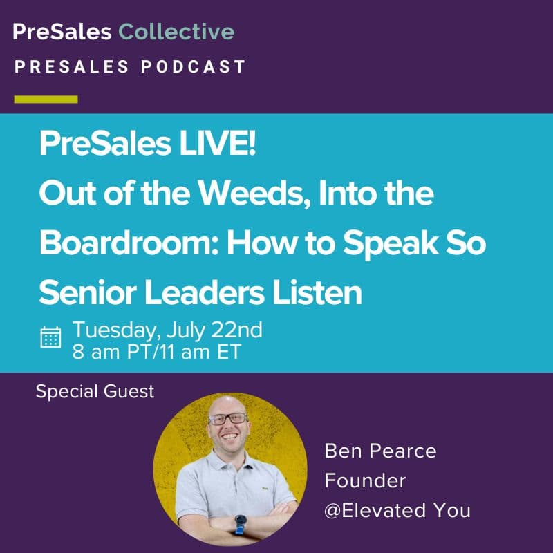 Cover Image for PreSales Live: Out of the Weeds, Into the Boardroom: How to Speak So Senior Leaders Listen