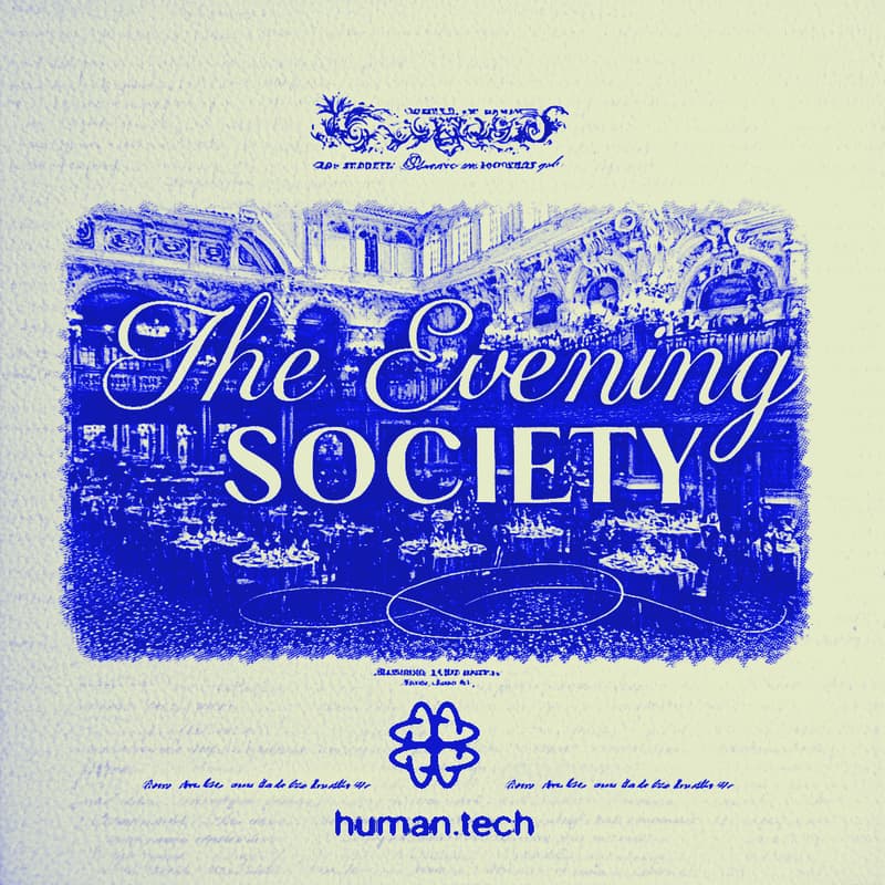 Cover Image for The Evening Society by human.tech