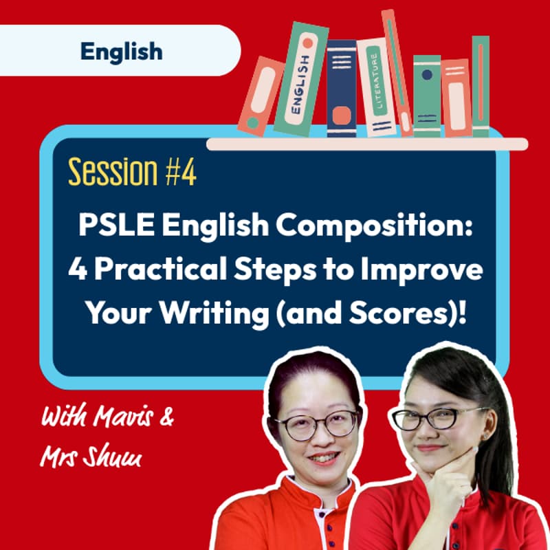 Cover Image for Mind Stretcher PSLE English Composition - 4 Practical Steps to Improve Your Writing (and Scores)! | Session 4 with Head of English Mavis Tan