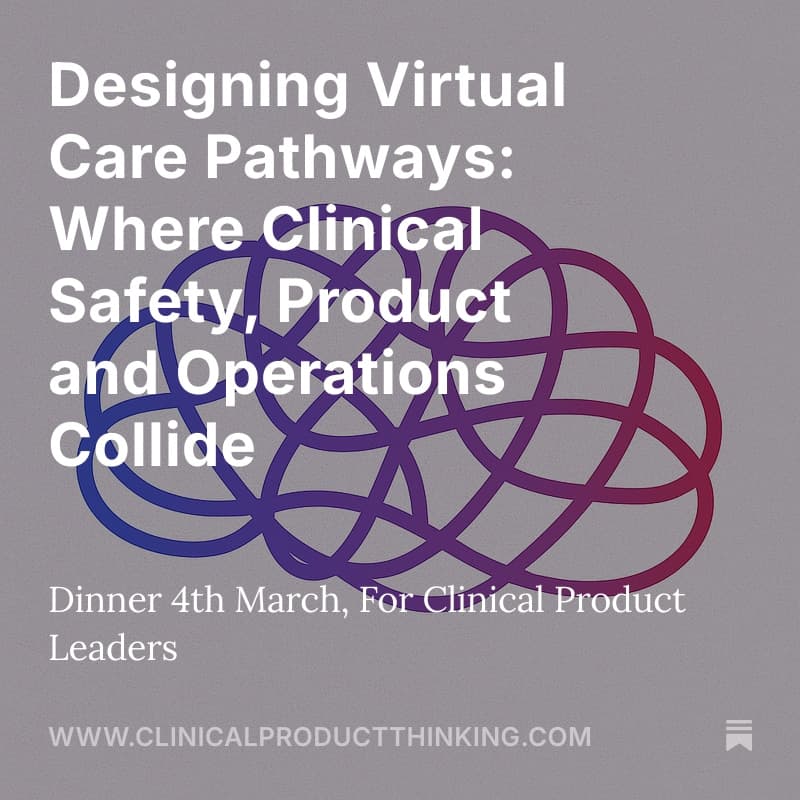 Cover Image for Clinical Product Dinner - Designing Virtual Care Pathways: Where Clinical Safety, Product, and Operations Collide