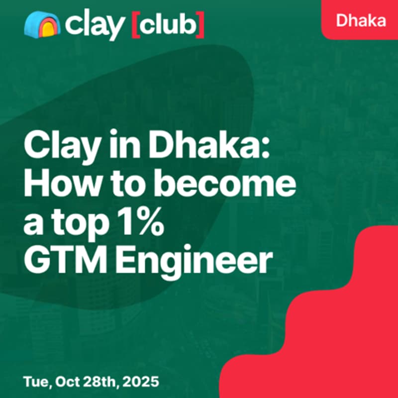 Cover Image for Clay in Dhaka: How to become a top 1% GTM Engineer