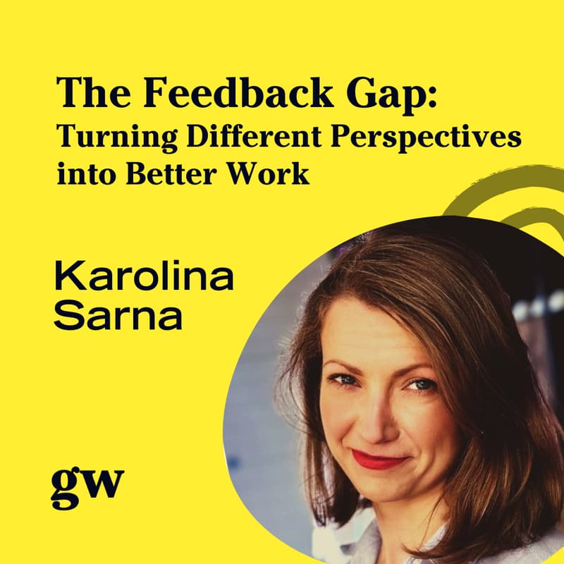Cover Image for The Feedback Gap: Turning Different Perspectives into Better Work - Karolina Sarna