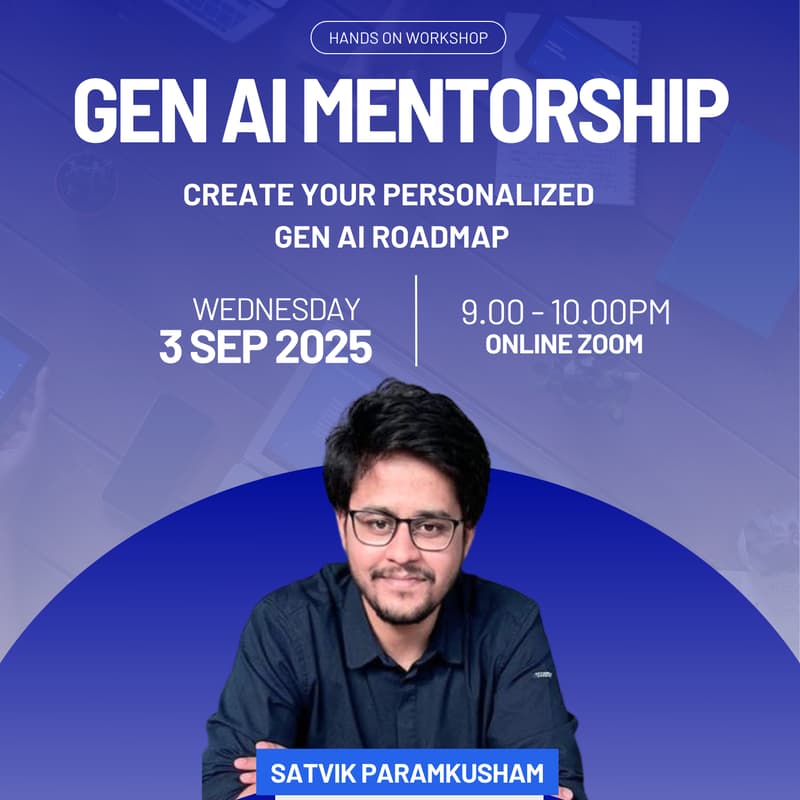 Cover Image for Gen AI Mentorship Session with Satvik 🚀