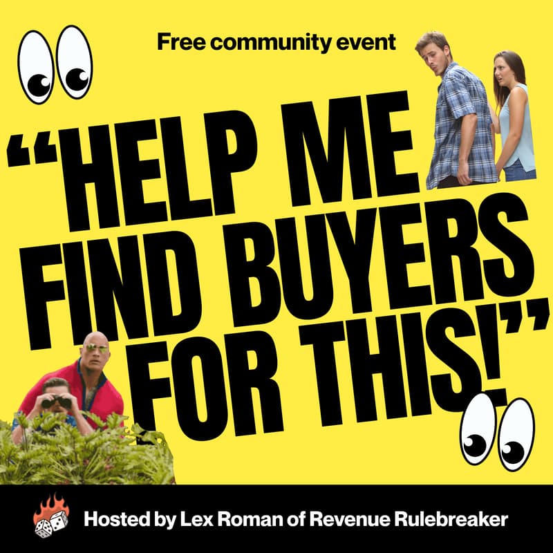 Cover Image for "Help me find buyers for this!" A session for customer sourcing with Lex Roman