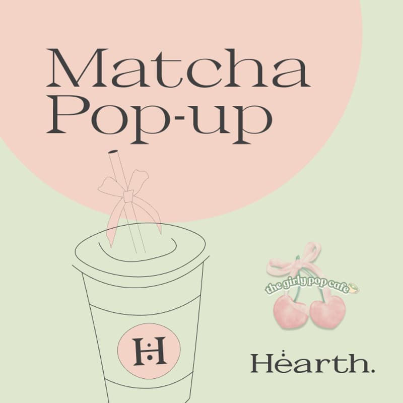 Cover Image for Sunday Matcha Pop-Up with The Girly Pop Cafe at Hearth