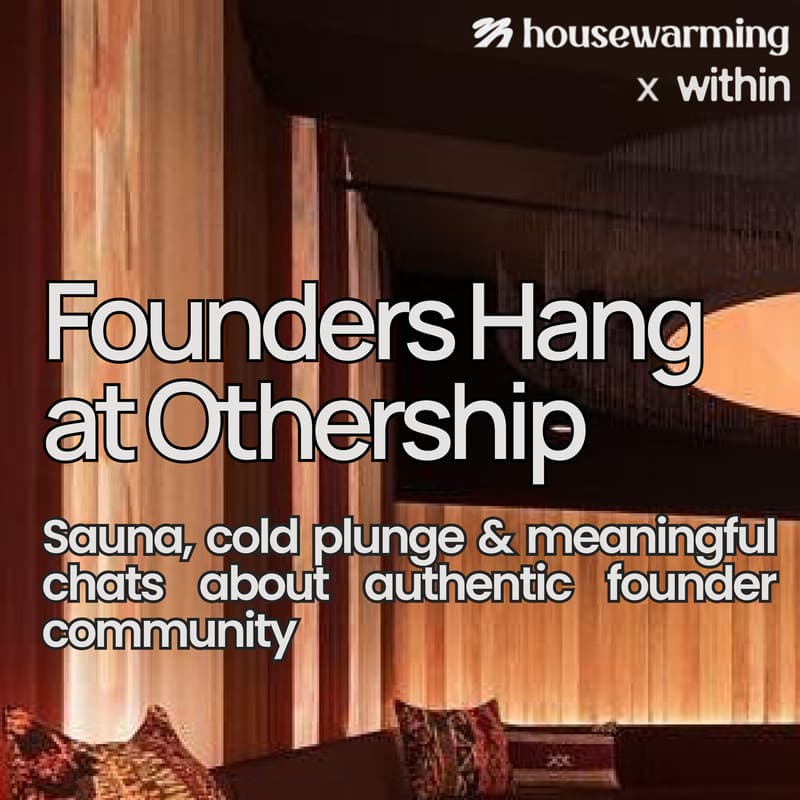 Cover Image for Founders Hang at Othership ❤️‍🔥🧊