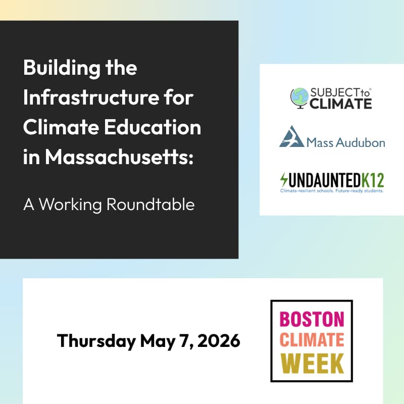 Cover Image for Building the Infrastructure for Climate Education in Massachusetts: A Working Roundtable
