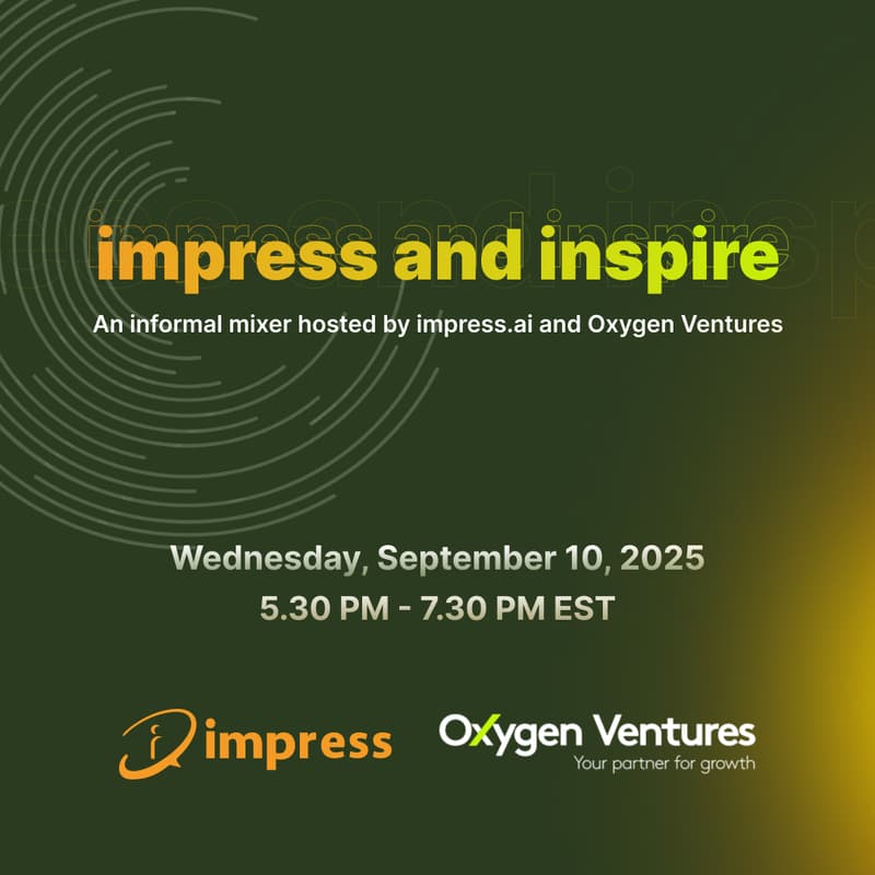 Cover Image for impress and inspire! - An informal mixer hosted by impress.ai and Oxygen Ventures