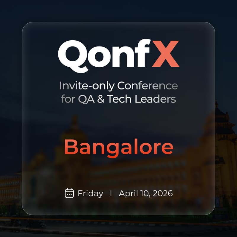 Cover Image for QonfX: Invite-only Conference for QA, Tech & AI Leaders | Bangalore