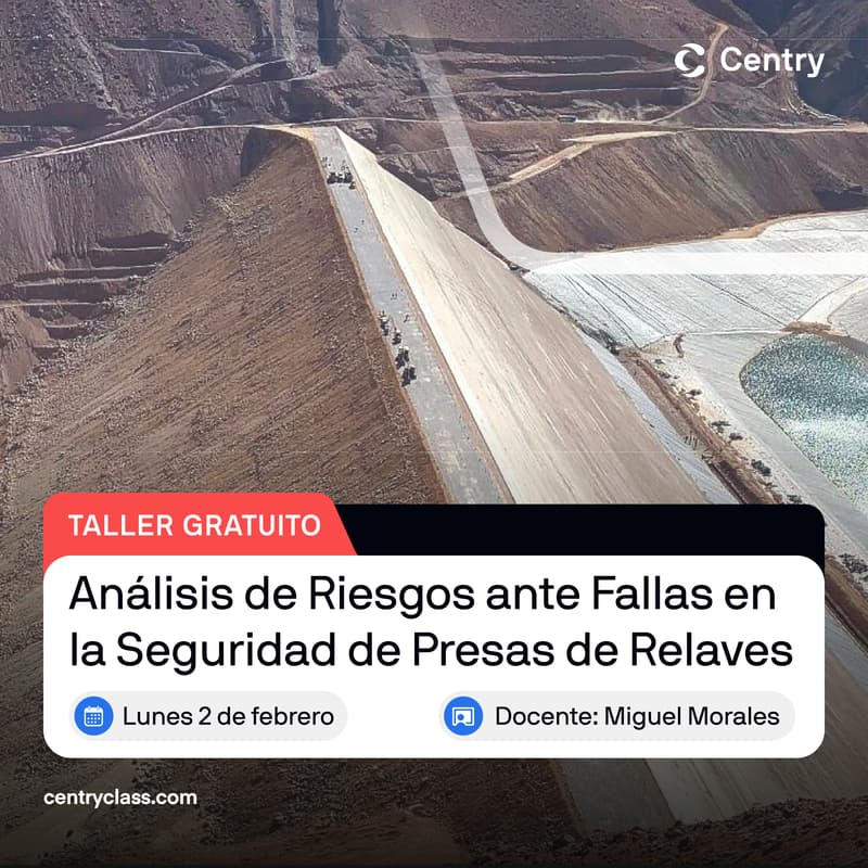 Cover Image for Taller Gratuito: Análisis de Riesgos ante Fallas en la Seguridad de Presas de Relaves