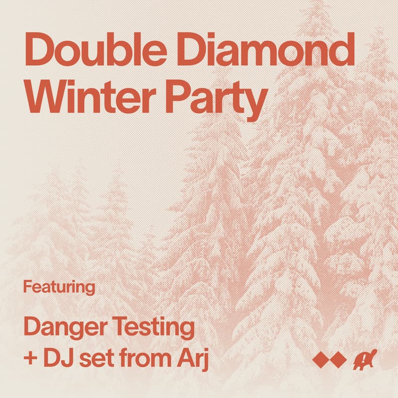 Cover Image for Double Diamond Winter Party ft. Danger Testing