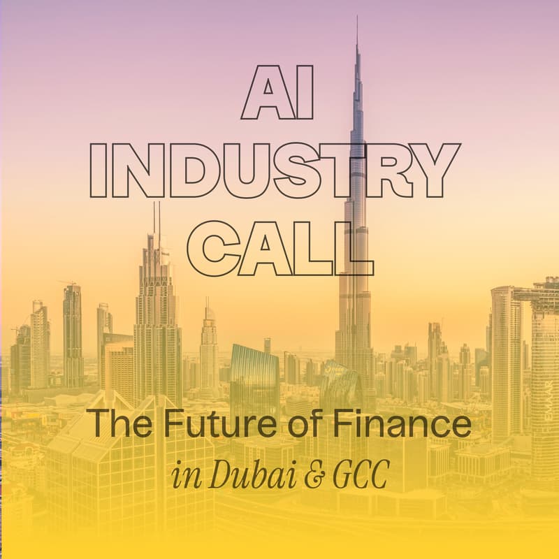 Cover Image for AI Industry Call: The Future of Finance in Dubai & GCC