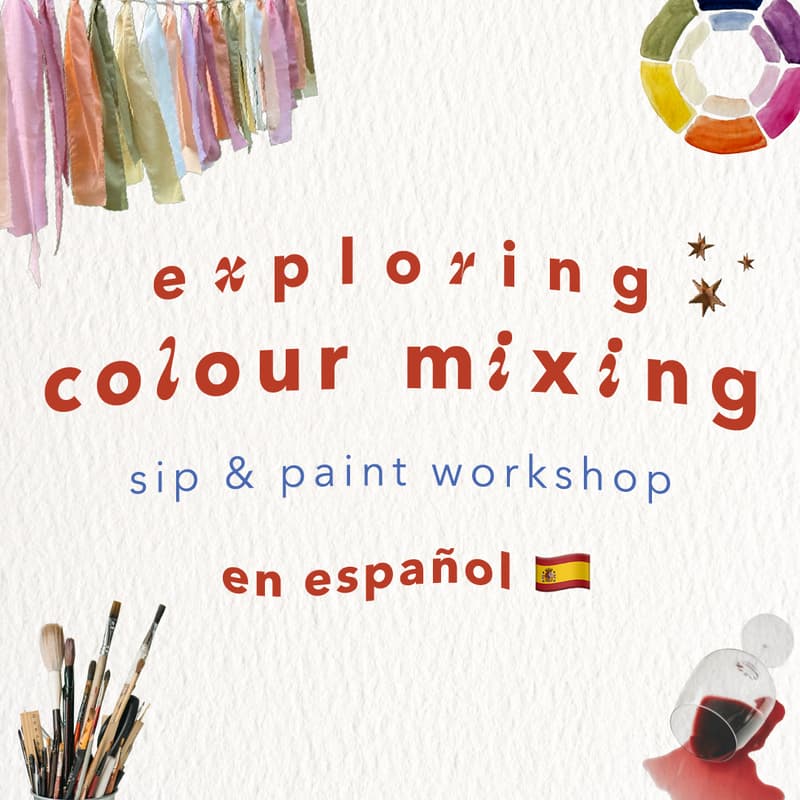 Cover Image for Exploring Colour Mixing │ Español │ Sip & Paint Workshop