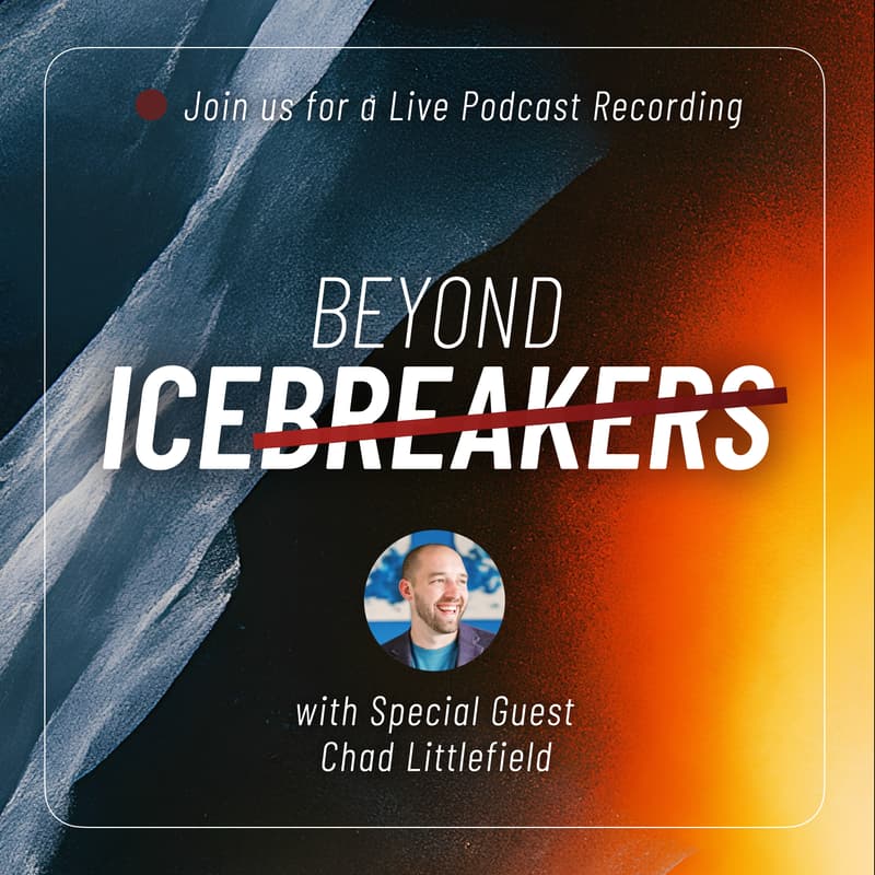 Cover Image for Live Podcast Interview with Chad Littlefield (Beyond Icebreakers Podcast)