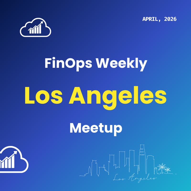 Cover Image for FinOps Weekly LA Meetup