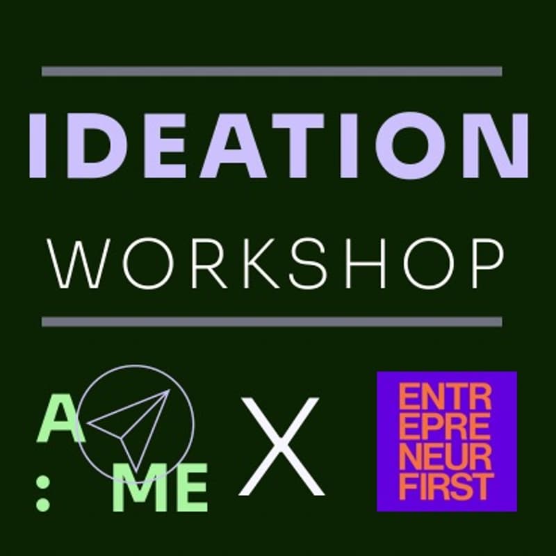 Cover Image for AME x Entrepreneur First Ideation Workshop