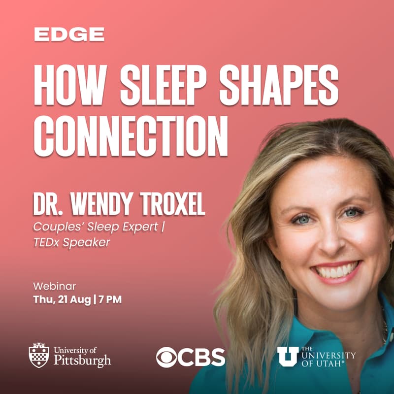 Cover Image for How Sleep Shapes Connection | Dr. Wendy Troxel | EDGE Webinar | 21 August