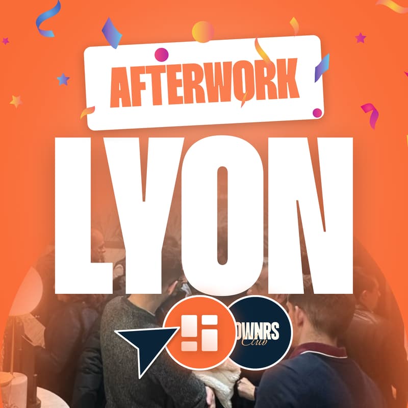 Image de couverture pour AFTERWORK IMMOBILIER (LYON) : BRICKS X OWNRS