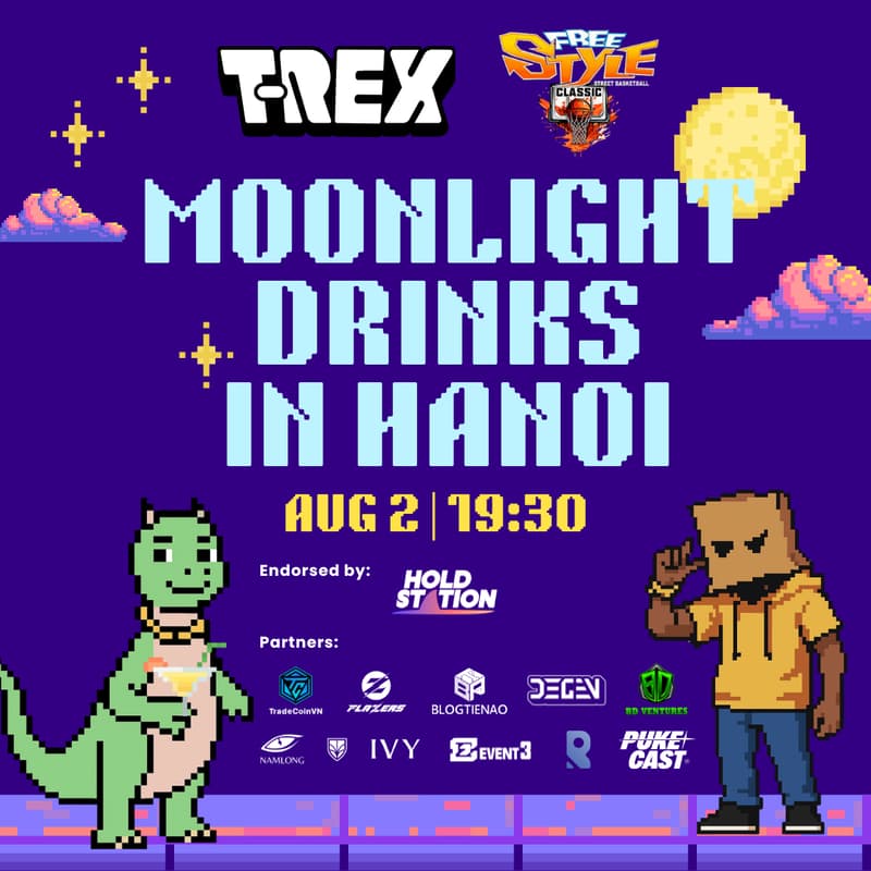 Cover Image for T-REX x Freestyle Classic: Midnight Drinks in Hanoi endorsed by Holdstation