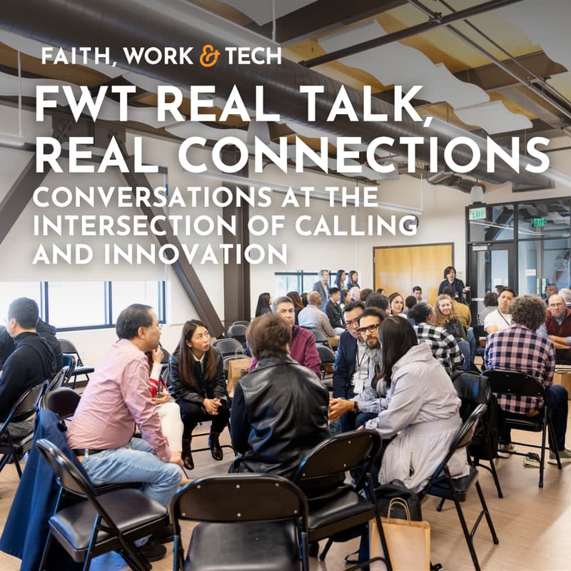 Cover Image for FWT Real Talk, Real Connections: Conversations at the Intersection of Calling and Innovation