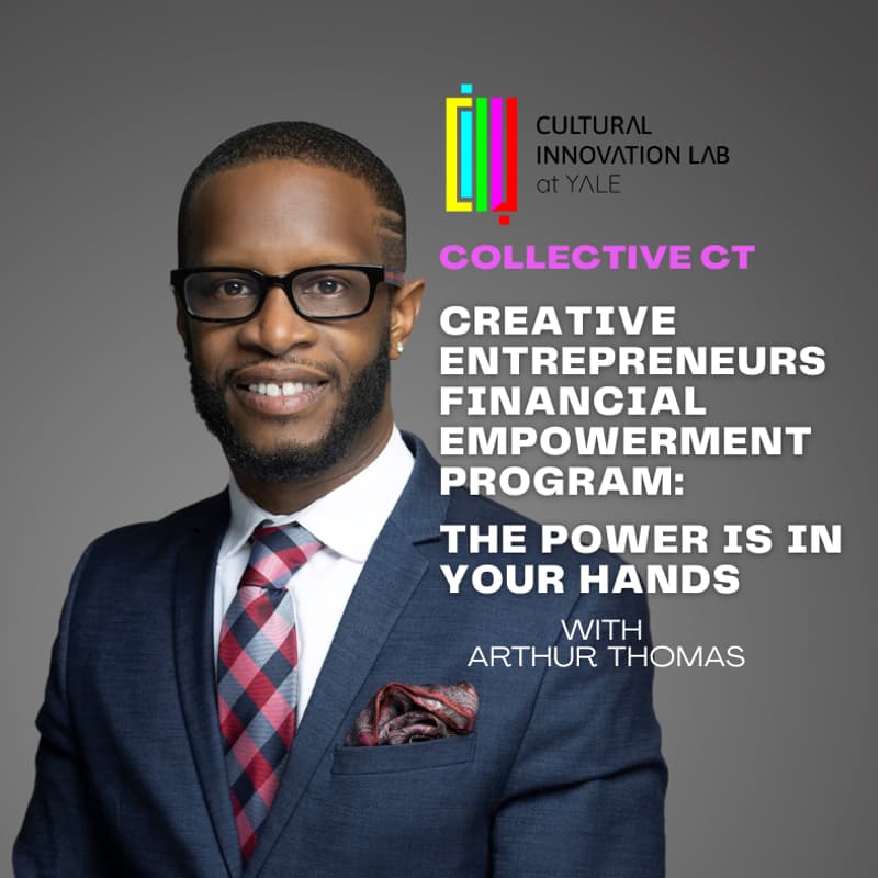 Cover Image for Collective CT - Creative Entrepreneurs Financial Empowerment Program "The Power is In Your Hands"