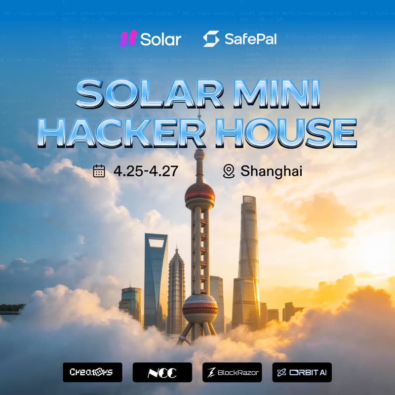 Cover Image for Solar Mini Hacker House x cre& x NCC · Shanghai🔥