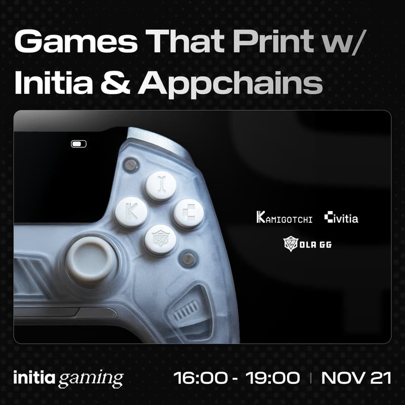 Cover Image for Games That Print w/ Initia & Appchains