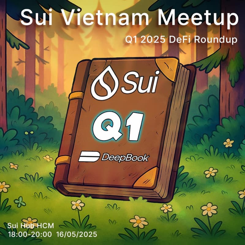 Cover Image for Sui Vietnam Meetup: Q1 2025 DeFi Roundup