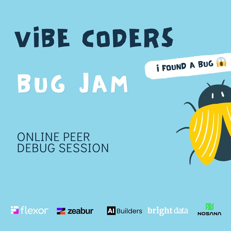 Cover Image for Vibe Coders Bug Jam: Peer Debug & Connect