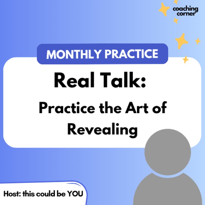 Cover Image for Real Talk: Practice the Art of Revealing