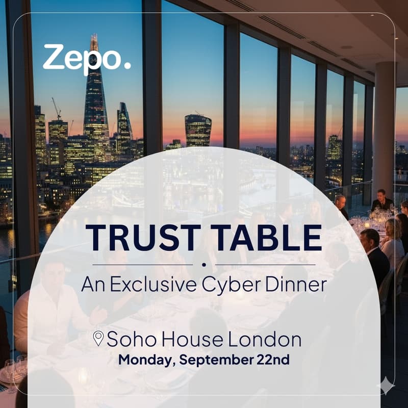 Cover Image for Zepo Trust Table: London Edition | An Exclusive Cyber Event
