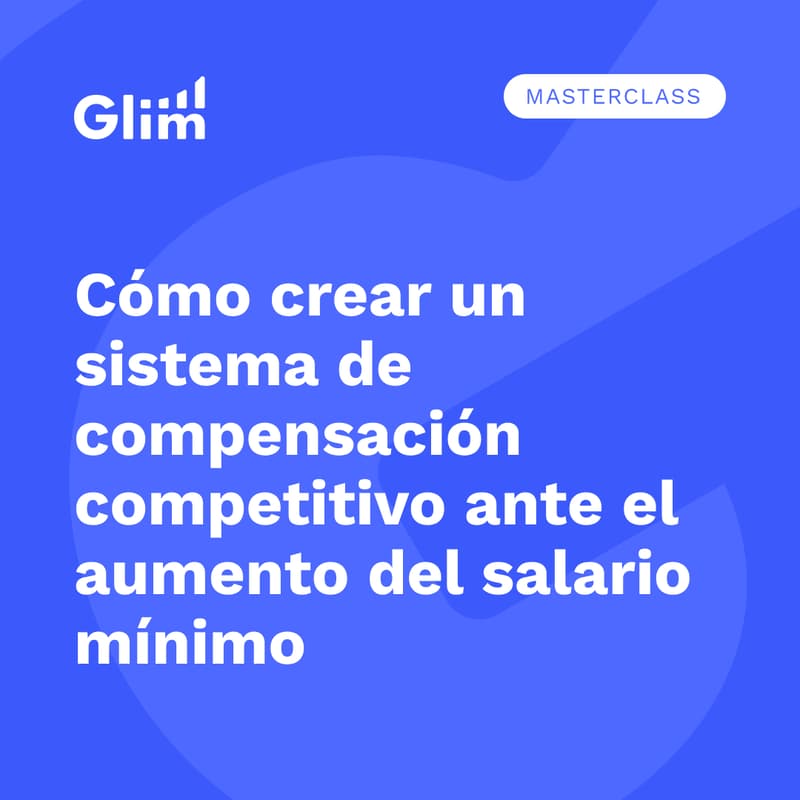 Cover Image for Cómo crear un sistema de compensación competitivo ante el aumento del salario mínimo