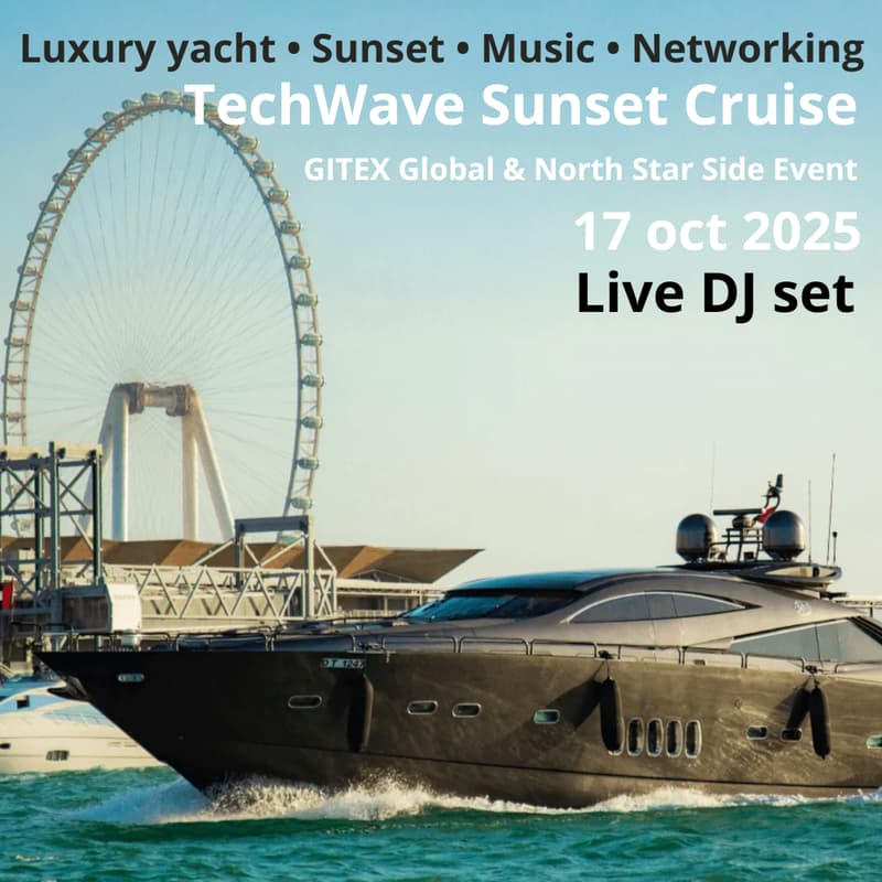 Cover Image for TechWave Sunset Cruise on luxury yacht β GITEX Side Event