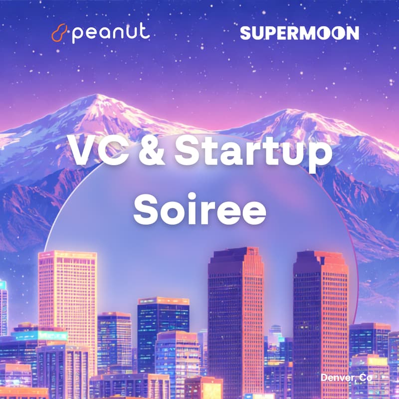 Cover Image for VC & Startup Soiree | Supermoon & Peanut Trade | ETH Denver