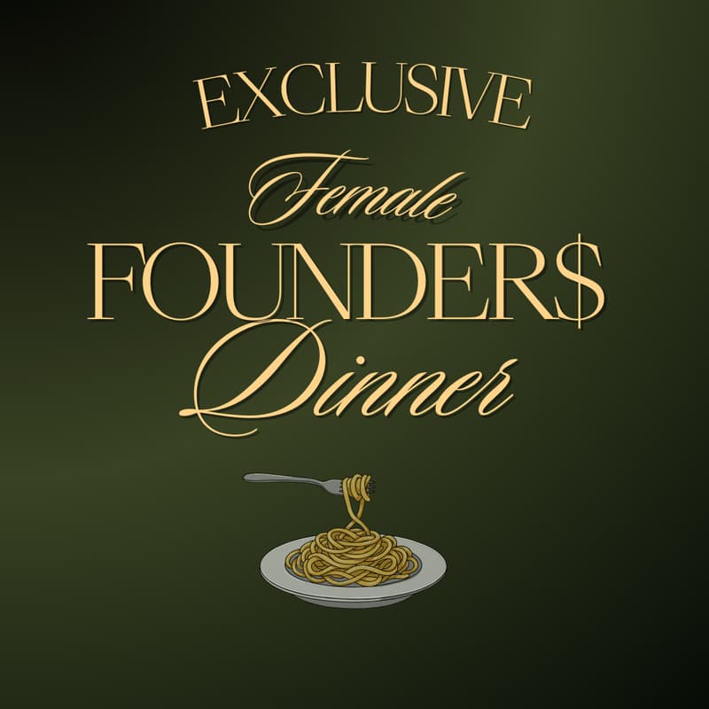 Cover Image for Tech Week Founders Dinner: For Young Female Entrepreneurs