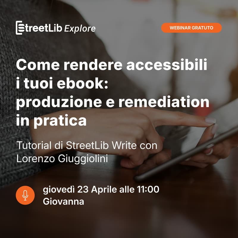 Cover Image for Come rendere accessibili i tuoi ebook: produzione e remediation in pratica - tutorial StreetLib Write