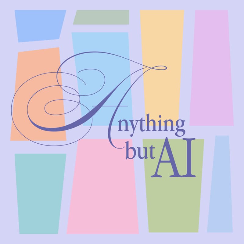 Cover Image for Anything But AI