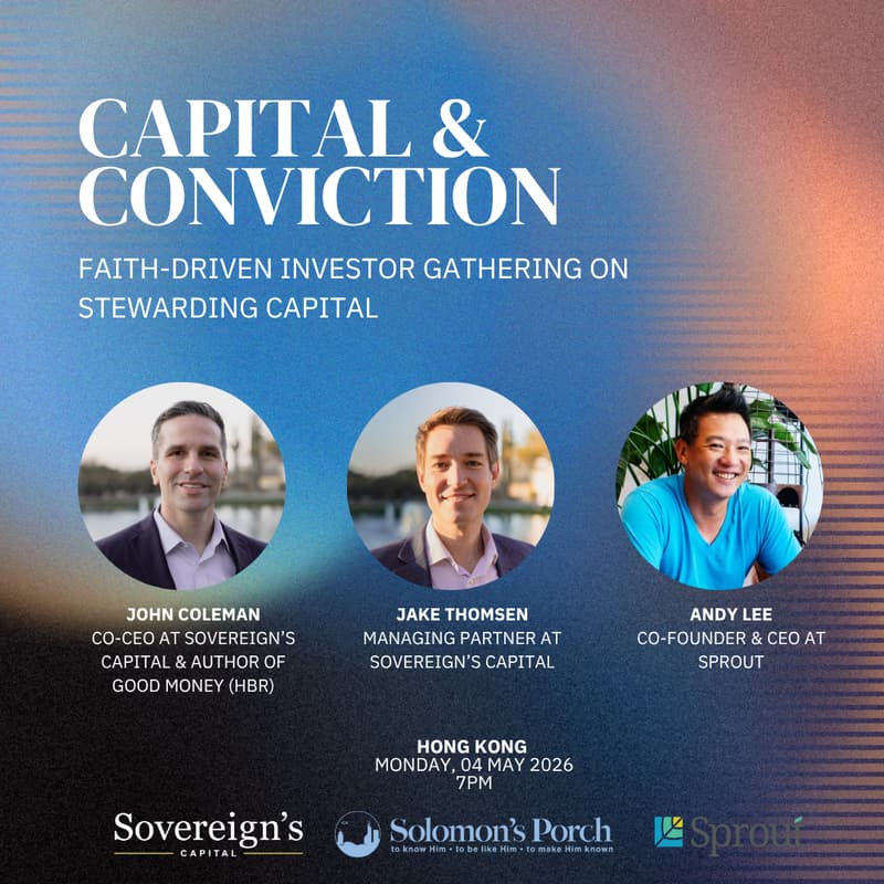 Cover Image for Capital & Conviction: Investor Gathering on Stewarding Capital — Sovereign's Capital × Solomon's Porch x Sprout | Hong Kong