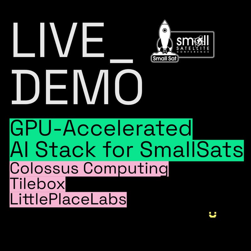 Cover Image for SmallSat Side Meeting (Live Demo) GPU Accelerated AI Stack for SmallSats