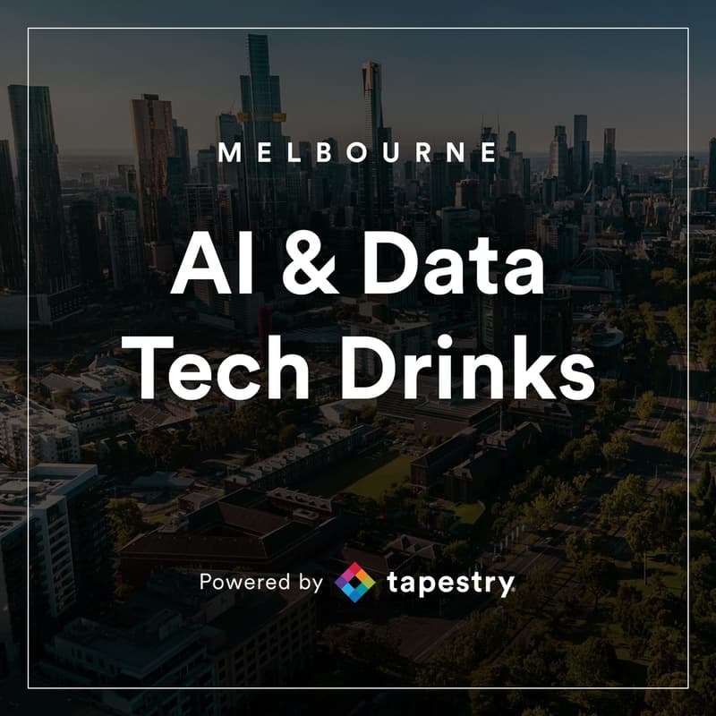 Cover Image for Melbourne AI & Data Tech Drinks - sponsored by tapestry®