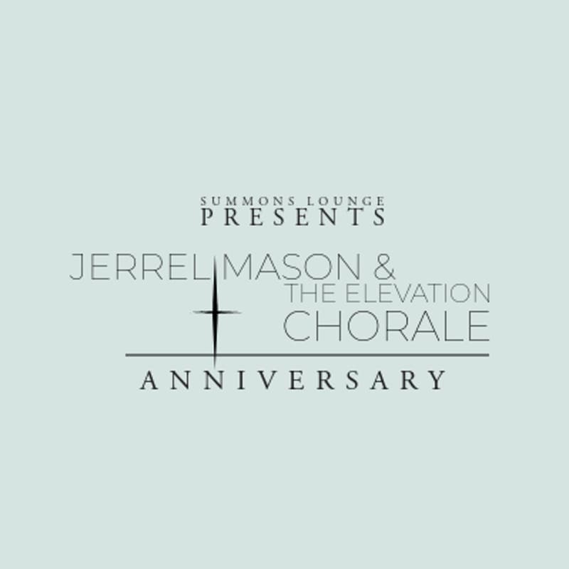 Cover Image for Summons Lounge Jerrell Mason & The Elevation Chorale Anniversary