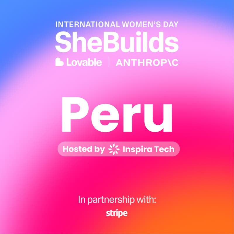 Cover Image for Perú x SheBuilds: Building with AI on Lovable | Hosted by Inspira Tech