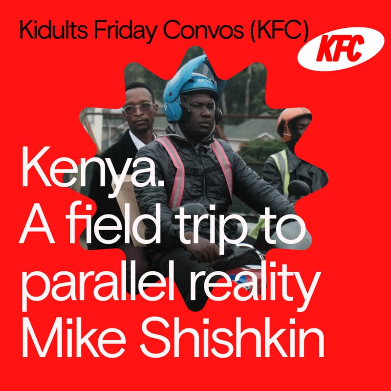 Cover Image for KFC (kidults friday convos) – Kenya. A field trip to parallel reality