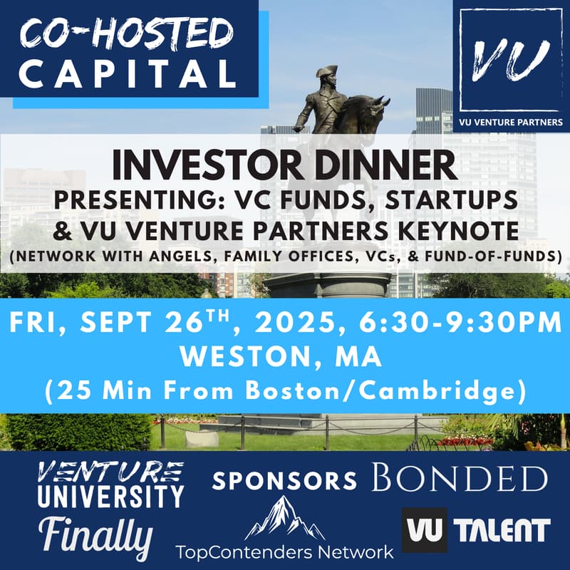 Cover Image for Investor Dinner – Weston, MA: Co-Hosted by VU Venture Partners, Other VC Funds, & Supported By TopContenders Network