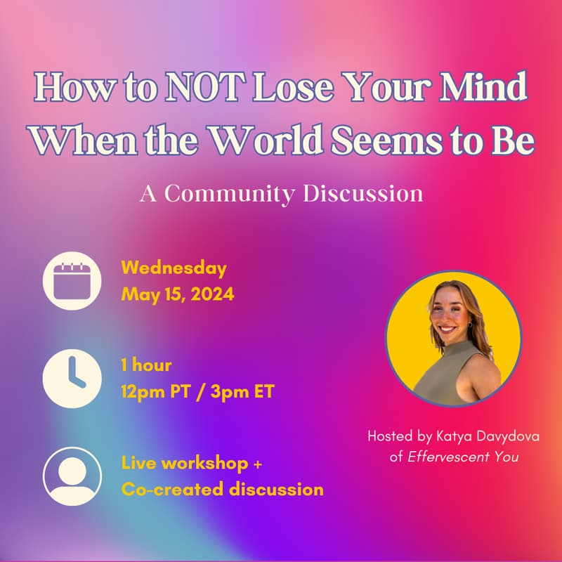 Cover Image for How to NOT Lose Your Mind When the World Seems to Be