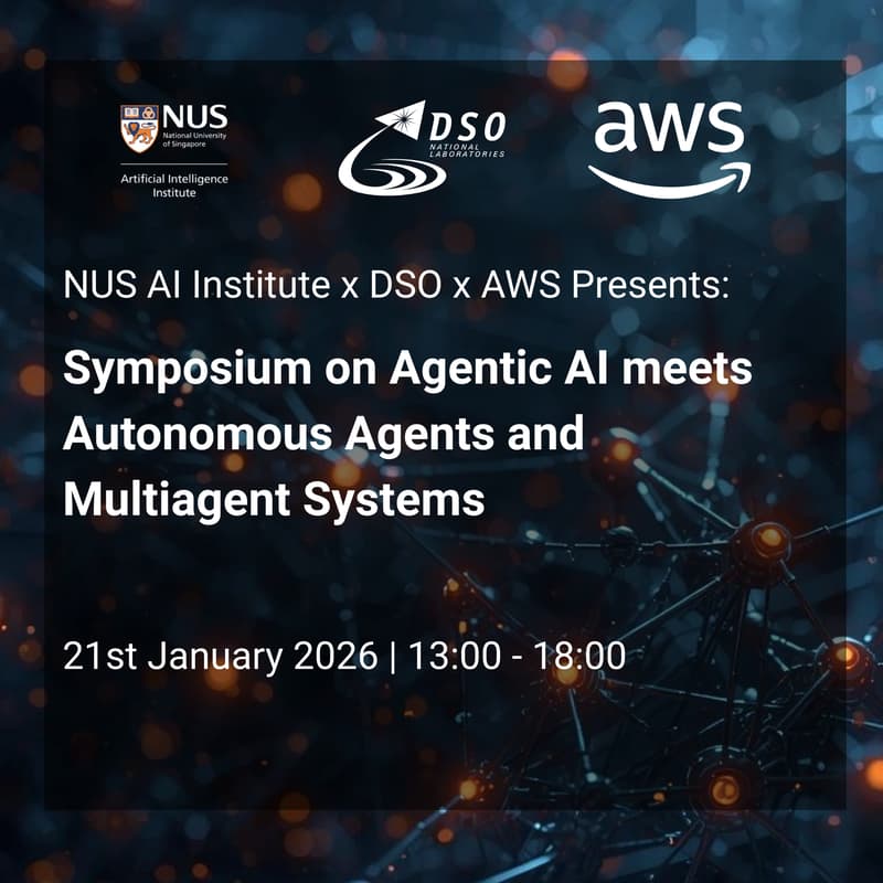 Cover Image for NUS AI Institute x AWS x DSO jointly present: Symposium on Agentic AI meets Autonomous Agents and Multiagent Systems